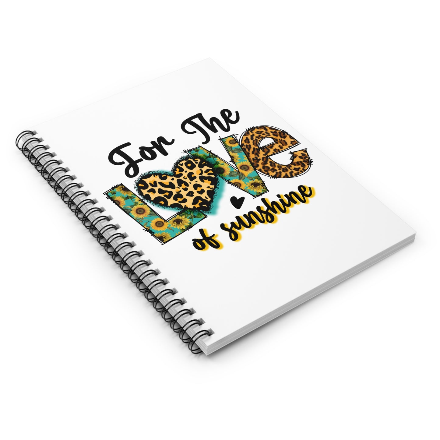 For the Love of Sunshine Spiral Notebook - Ruled Line