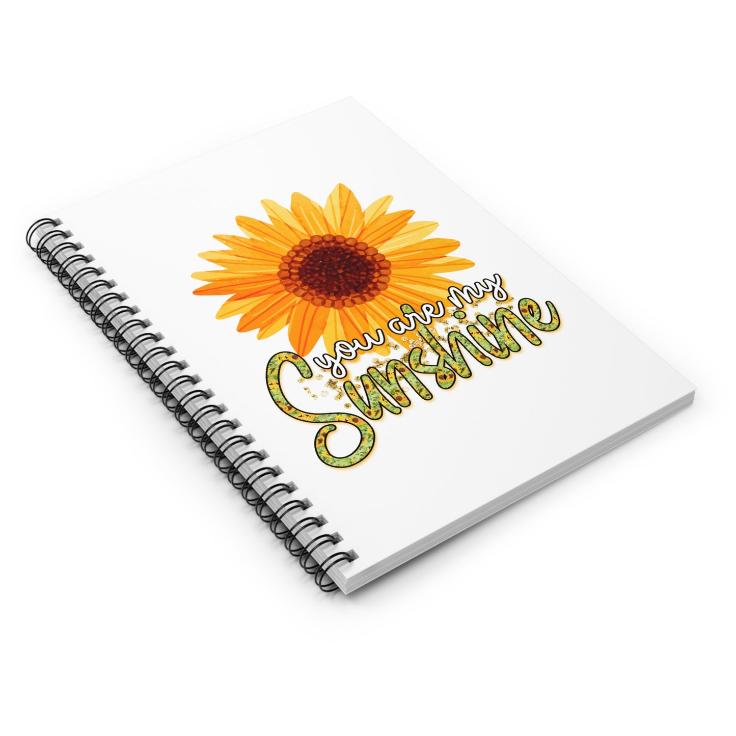 You Are My Sunshine Spiral Notebook - Ruled Line