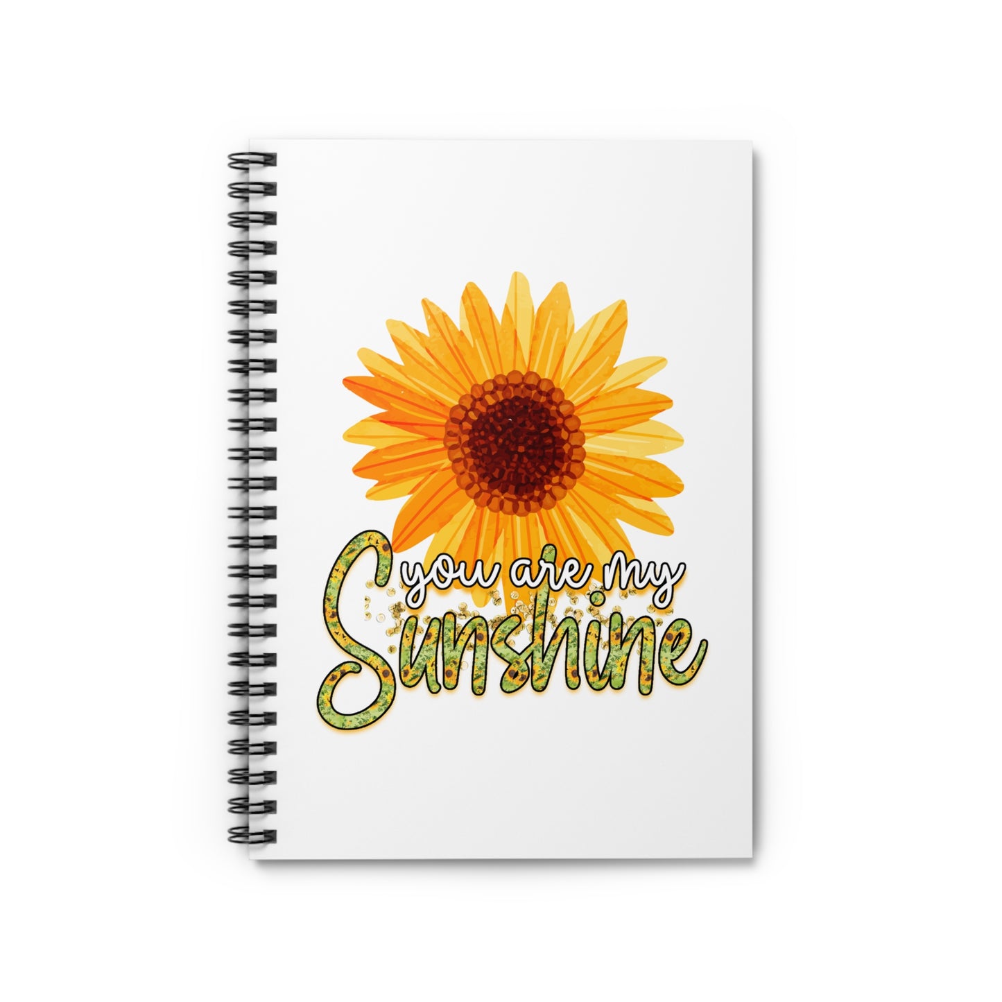 You Are My Sunshine Spiral Notebook - Ruled Line