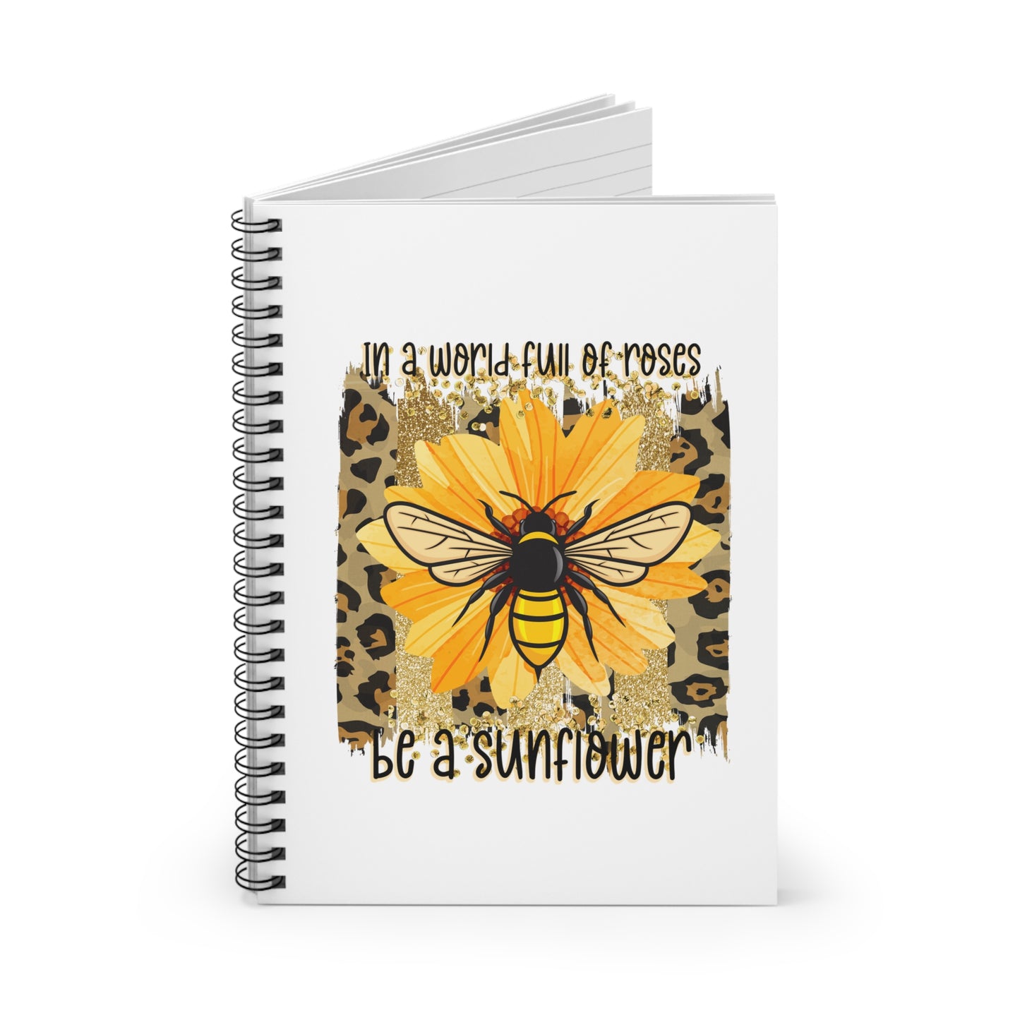 Be a Sunflower Spiral Notebook - Ruled Line