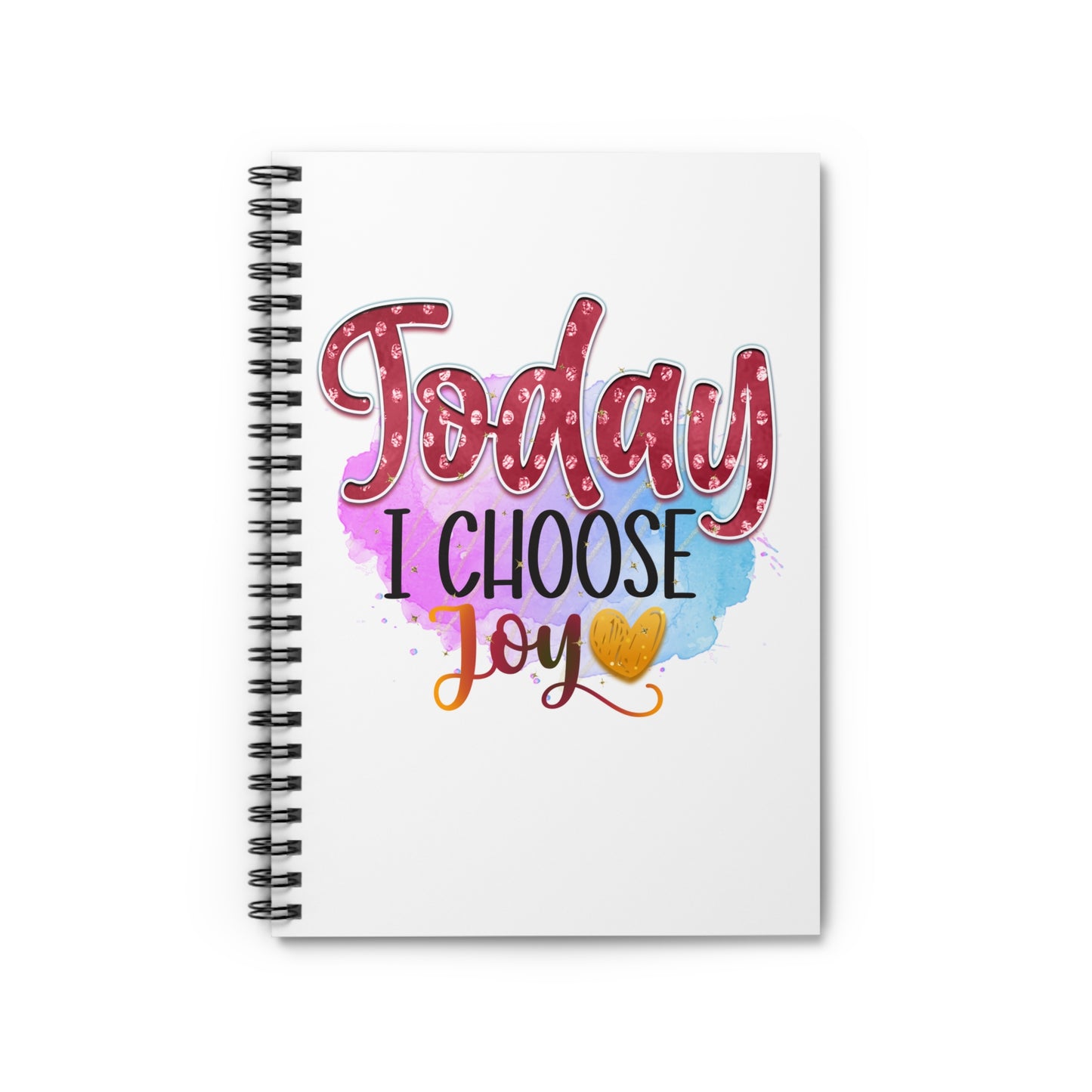 Today I Choose Joy Spiral Notebook - Ruled Line