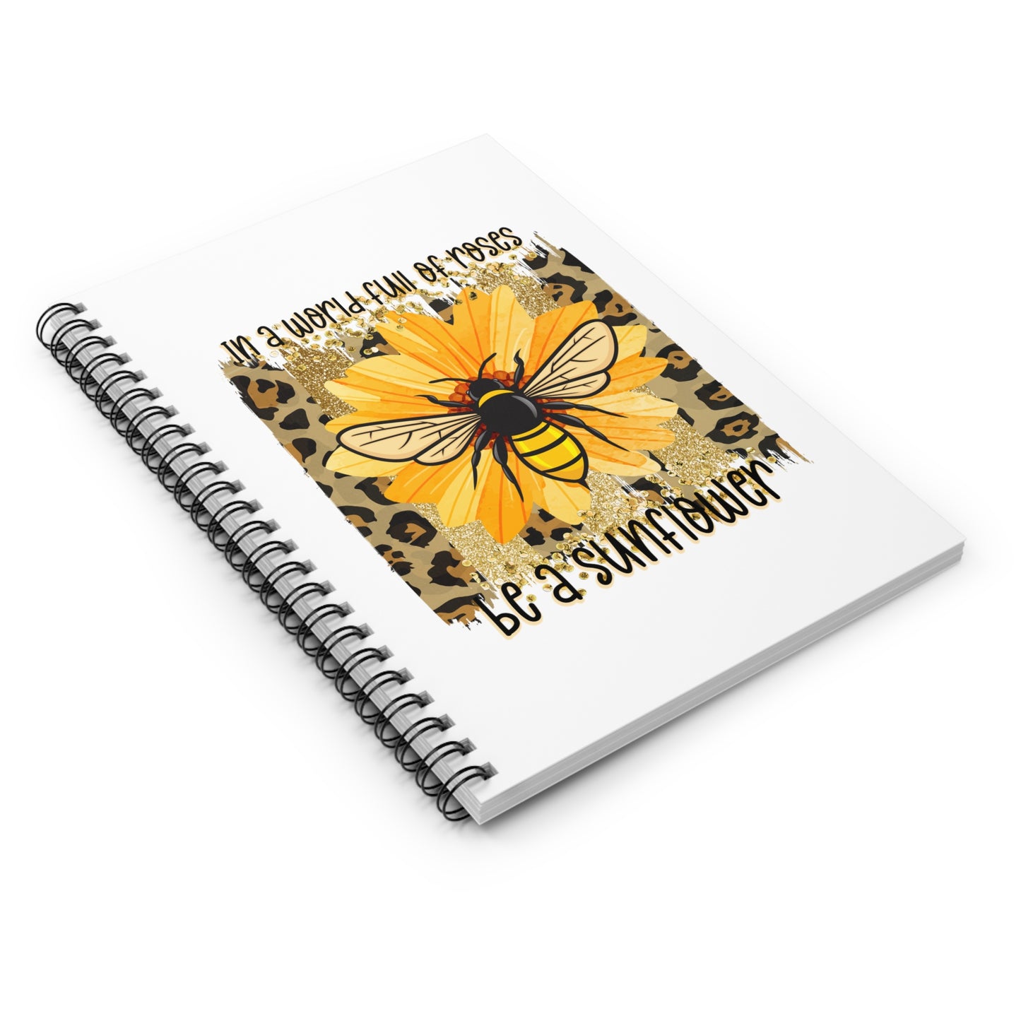 Be a Sunflower Spiral Notebook - Ruled Line