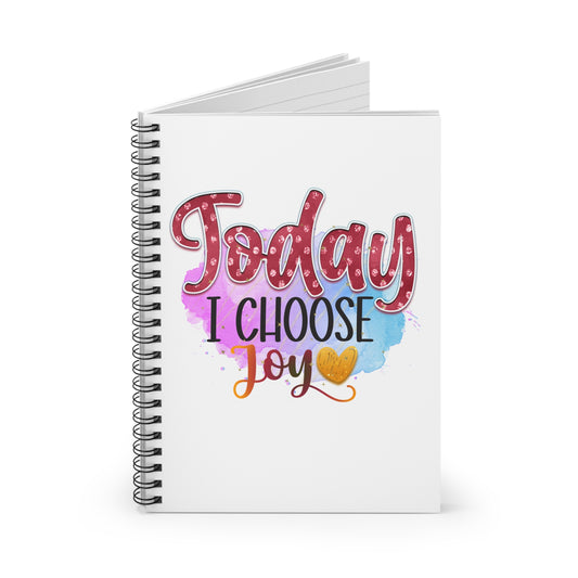Today I Choose Joy Spiral Notebook - Ruled Line