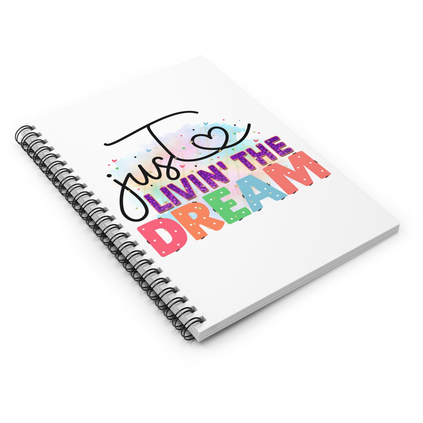 Just Livin' the Dream Spiral Notebook - Ruled Line