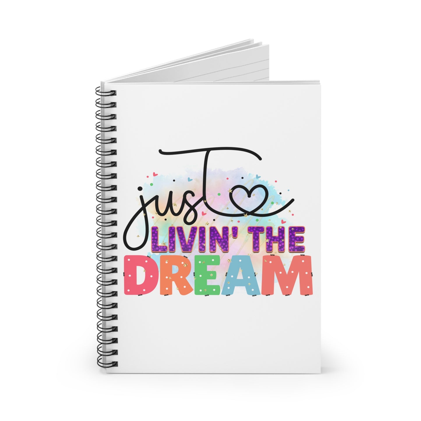 Just Livin' the Dream Spiral Notebook - Ruled Line