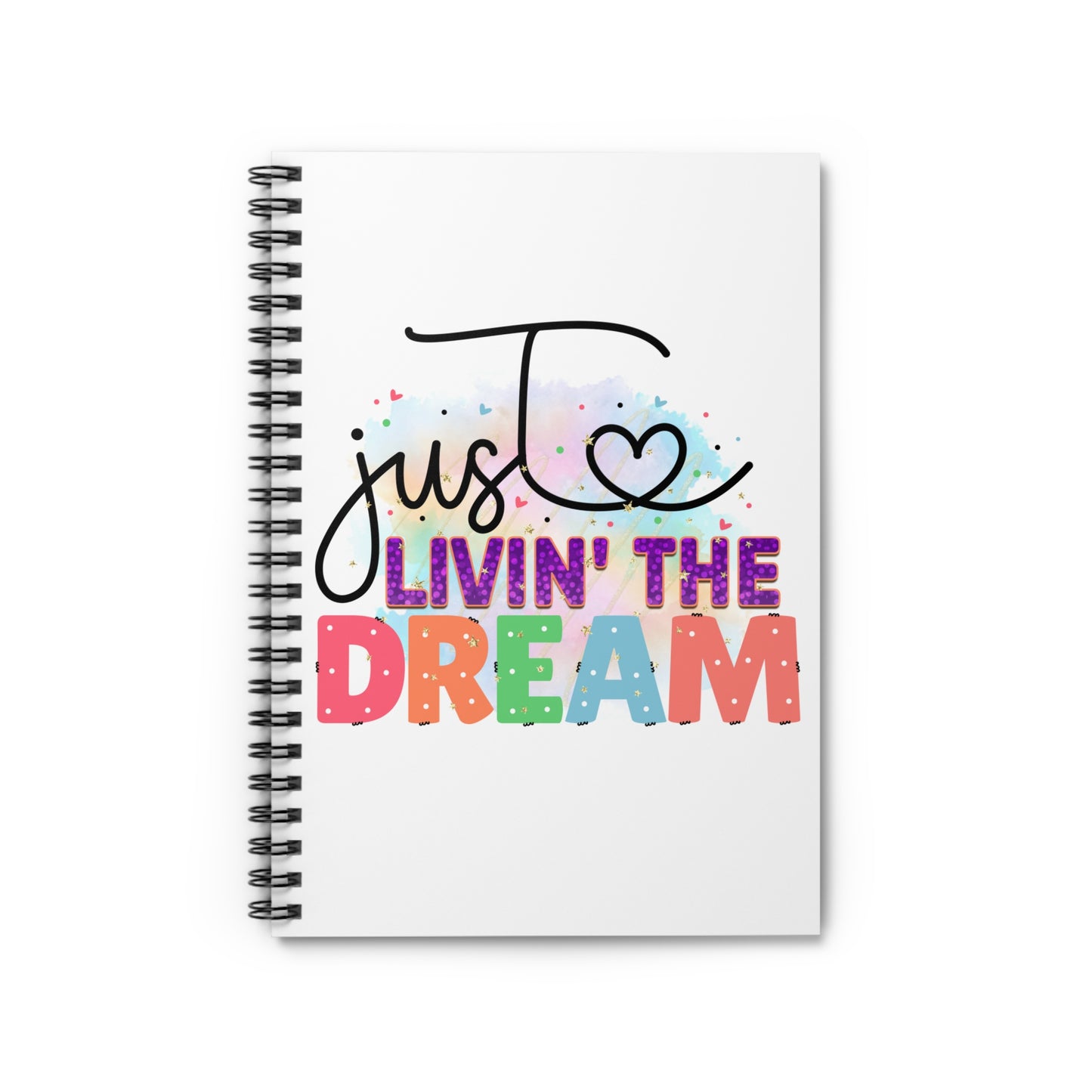 Just Livin' the Dream Spiral Notebook - Ruled Line